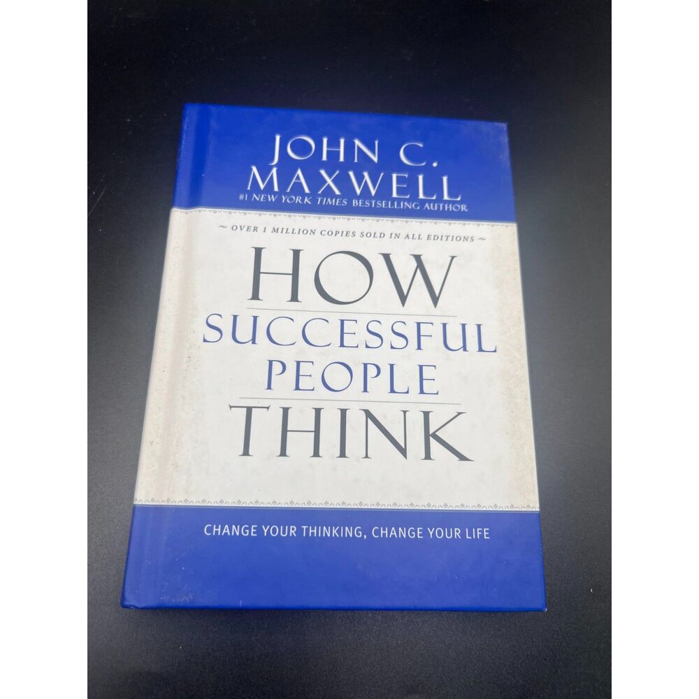How Successful People Think: Change Your Thinking, Change Your Life